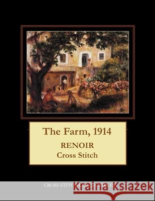 The Farm, 1914: Renoir Cross Stitch Pattern Kathleen George Cross Stitch Collectibles 9781796903881 Independently Published - książka