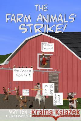 The Farm Animals' Strike Brenda Albert Christina Cartwright 9780986093302 Shining Star Publishing - książka