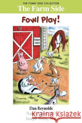 The Farm Side: Fowl Play!: The Funny Side Collection Dan Reynolds Nancy Cetel Joseph Weiss 9781943760909 Smartask Books - książka