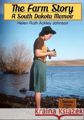 The Farm Story: A South Dakota Memoir (color) Johnson, Christine Leslie 9781466490796 Createspace - książka