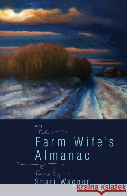 The Farm Wife's Almanac Shari Wagner 9781680270150 Dreamseeker Books - książka