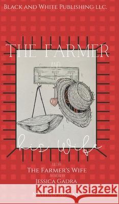 The Farmer and his Wife Melanie Schulz Jessica Gadra Nathan Moran 9781736752906 Black and White Publishing LLC - książka