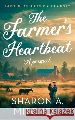 The Farmer’s Heartbeat Sharon A. Mitchell 9781036707927 Vinci Books Ltd - książka