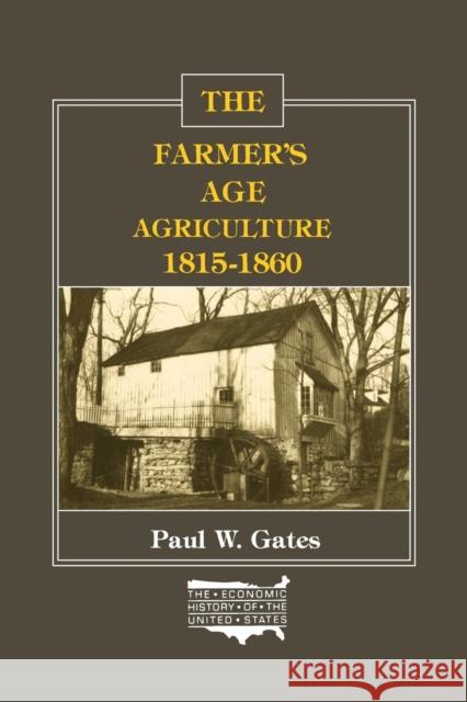 The Farmer's Age: Agriculture, 1815-60 Gates, Paul W. 9780873321006 M.E. Sharpe - książka