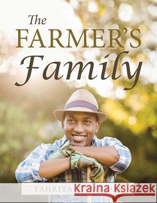 The Farmer's Family Tahrita R Barron 9781665500548 AuthorHouse - książka