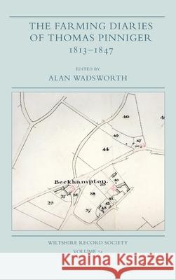 The Farming Diaries of Thomas Pinniger, 1813-1847 Alan Wadsworth 9780901333513 Hobnob Press - książka