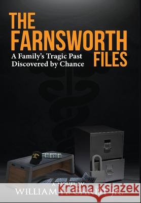 The Farnsworth Files William, Jr. Christ 9781637954164 Global Summit House - książka