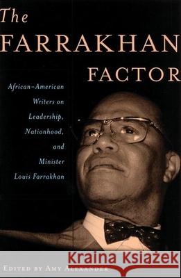 The Farrakhan Factor: African-American Writers on Leadership, Nationhood, and Minister Louis Farrakhan Amy Alexander 9780802135971 Grove Press - książka