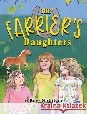 The Farrier's Daughters Mickelsen, Riley, Weber, Penny, Powers, Linda H. 9798218825621 Spencer R Mickelsen - książka