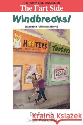 The Fart Side: Windbreaks! Expanded Full Blast Edition: The Funny Side Collection Joseph Weiss, MD, Prof Dan Reynolds (University of California San Diego) 9781943760596 Smartask Books - książka