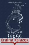 The Farthest Shore: The Third Book of Earthsea Ursula K. Le Guin 9781473223585 Orion Publishing Co