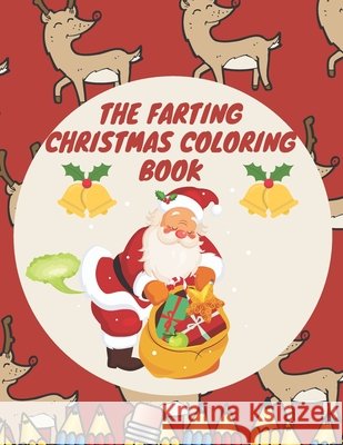 The Farting Christmas Coloring Book: Colouring Gift for Kids and Adults Family Hilarious Funny Time Voske Art, Levon Mirzoyan 9798568552420 Independently Published - książka