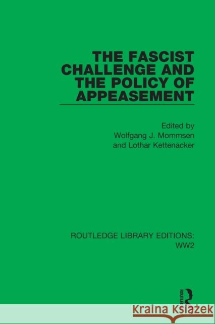 The Fascist Challenge and the Policy of Appeasement  9781032081120 Taylor & Francis Ltd - książka