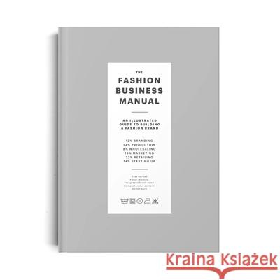 The Fashion Business Manual: An Illustrated Guide to Building a Fashion Brand Fashionary   9789887710974 Fashionary International Limited - książka