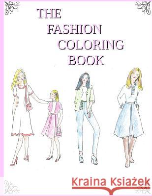 The Fashion Coloring Book E. D. Hill 9781519192035 Createspace Independent Publishing Platform - książka