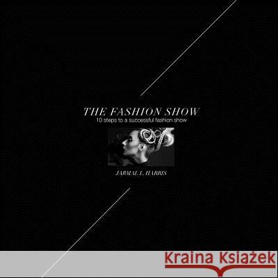 The Fashion Show: 10 Steps to a successful fashion show Marconi, Giulia R. 9781500601331 Createspace - książka