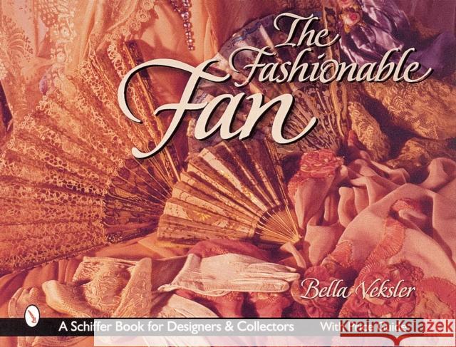 The Fashionable Fan Bella Veksler 9780764311000 Schiffer Publishing - książka