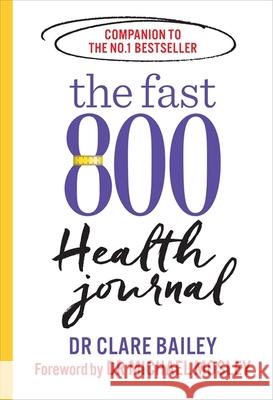 The Fast 800 Health Journal Dr Michael Mosley Dr Clare Bailey  9781780724164 Short Books Ltd - książka