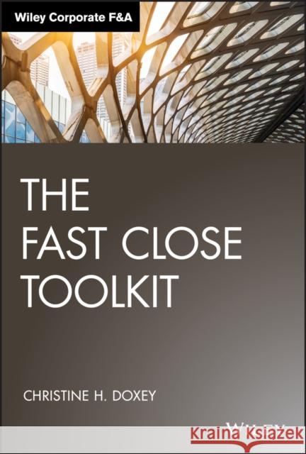 The Fast Close Toolkit Christine H. Doxey 9781119554493 Wiley - książka