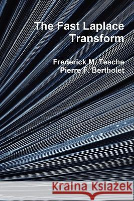 The Fast Laplace Transform Frederick M Tesche (EMC Consultant Dallas Texas) 9780557847051 Lulu.com - książka