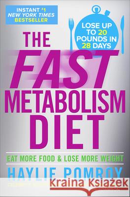 The Fast Metabolism Diet: Eat More Food and Lose More Weight Haylie Pomroy 9780307986276 Crown Archetype - książka