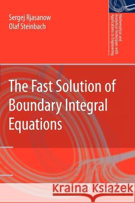 The Fast Solution of Boundary Integral Equations Sergej Rjasanow Olaf Steinbach 9781441941602 Not Avail - książka