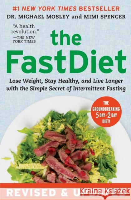 The Fastdiet - Revised & Updated: Lose Weight, Stay Healthy, and Live Longer with the Simple Secret of Intermittent Fasting Michael Mosley Mimi Spencer 9781501102011 Atria Books - książka