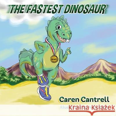 The Fastest Dinosaur Caren Cantrell 9781950943135 12nd Place, LLC - książka