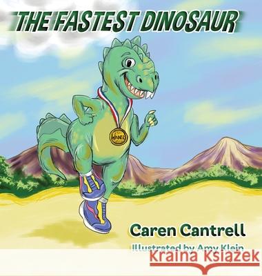 The Fastest Dinosaur Caren Cantrell 9781950943159 12nd Place LLC - książka