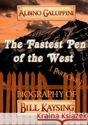 The Fastest Pen of the West [Part One] Albino Galuppini 9780244626235 Lulu.com - książka