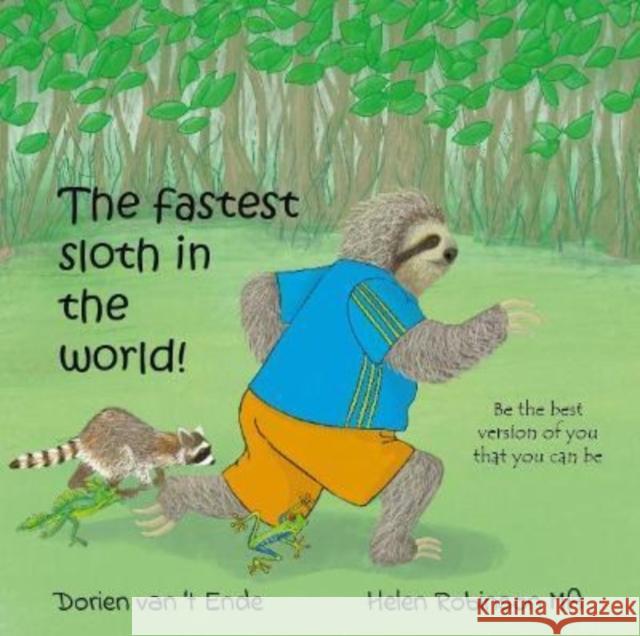 The fastest sloth in the world Dorien van 't Ende 9781914611032 Resilient Hedgehog - książka