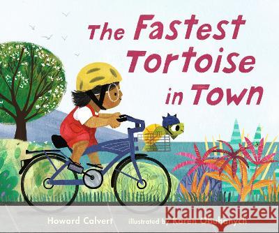 The Fastest Tortoise in Town Howard Calvert Karen Obuhanych 9781536228359 Candlewick Press (MA) - książka