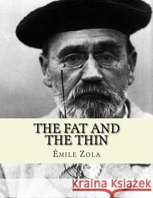 The Fat and The Thin: Le Ventre de Paris La Cruz, Jhon 9781530755202 Createspace Independent Publishing Platform - książka