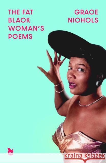 The Fat Black Woman's Poems: Virago 50th Anniversary Edition Grace Nichols 9780349017402 Little, Brown Book Group - książka