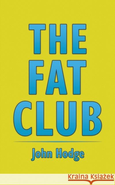 The Fat Club John Hodge 9781528932509 Austin Macauley Publishers - książka