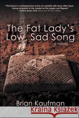 The Fat Lady's Low, Sad Song Brian Kaufman 9781684330720 Black Rose Writing - książka
