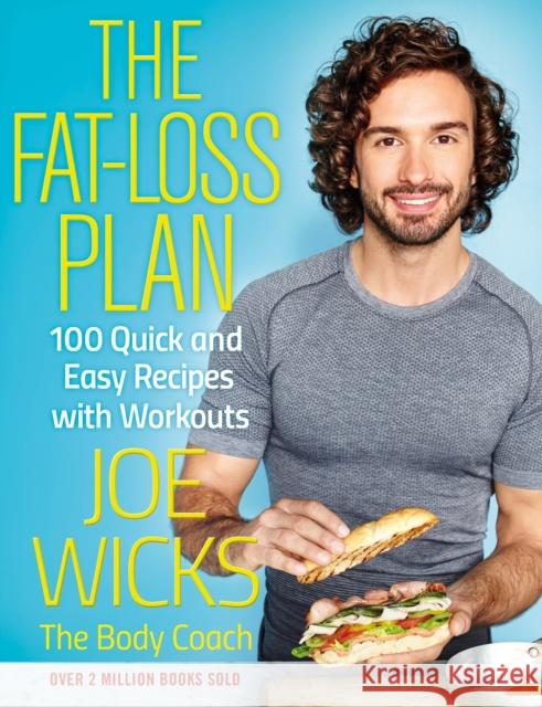 The Fat-Loss Plan: 100 Quick and Easy Recipes with Workouts Joe Wicks 9781509836079 Pan Macmillan - książka