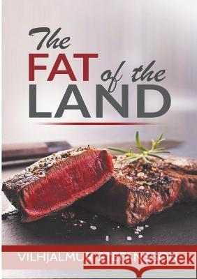 The Fat of the Land Vilhjalmur Stefansson David de Angelis  9788829534234 Streetlib - książka