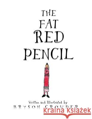 The Fat Red Pencil Bryson Crowder 9781517571252 Createspace Independent Publishing Platform - książka