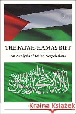 The Fatah-Hamas Rift: An Analysis of Failed Negotiations Gadi Hitman 9781438487038 State University of New York Press - książka