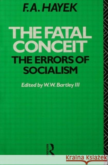 The Fatal Conceit: The Errors of Socialism Hayek, F. a. 9780415041874 Taylor & Francis - książka