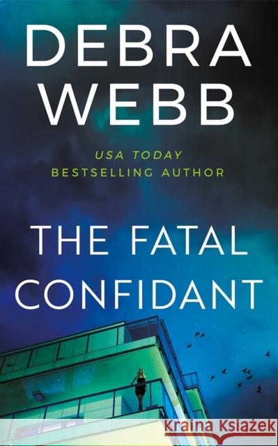 The Fatal Confidant Debra Webb 9781662534478 Thomas & Mercer - książka