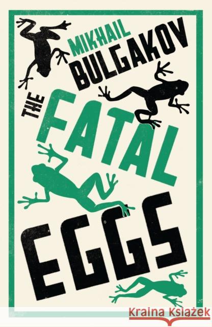 The Fatal Eggs Mikhail Bulgakov 9781847493712 Alma Books Ltd - książka