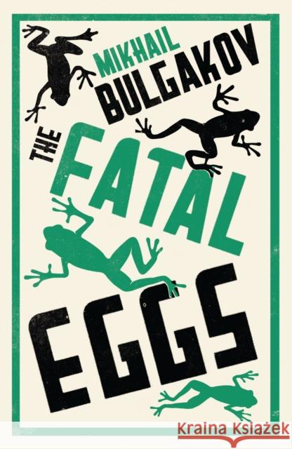 The Fatal Eggs: New Translation Mikhail Bulgakov 9781847493712 Alma Books Ltd - książka