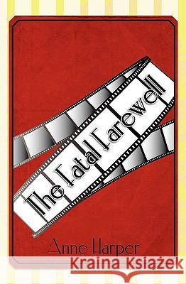 The Fatal Farewell Anne Harper 9781451539981 Createspace - książka