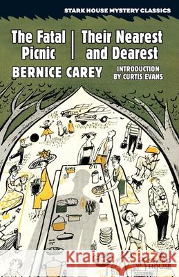 The Fatal Picnic / Their Nearest and Dearest Bernice Carey Curtis Evans 9781951473341 Stark House Press - książka