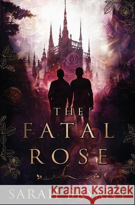 The Fatal Rose Sarah Bryant 9780369506474 Evernight Teen - książka