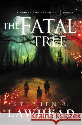 The Fatal Tree Stephen R. Lawhead 9781595549396 Thomas Nelson - książka