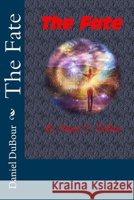 The Fate Daniel Allen Dubour 9781499569865 Createspace Independent Publishing Platform - książka