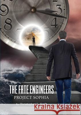 The Fate Engineers: Project Sophia Christopher L 9780244071424 Lulu.com - książka